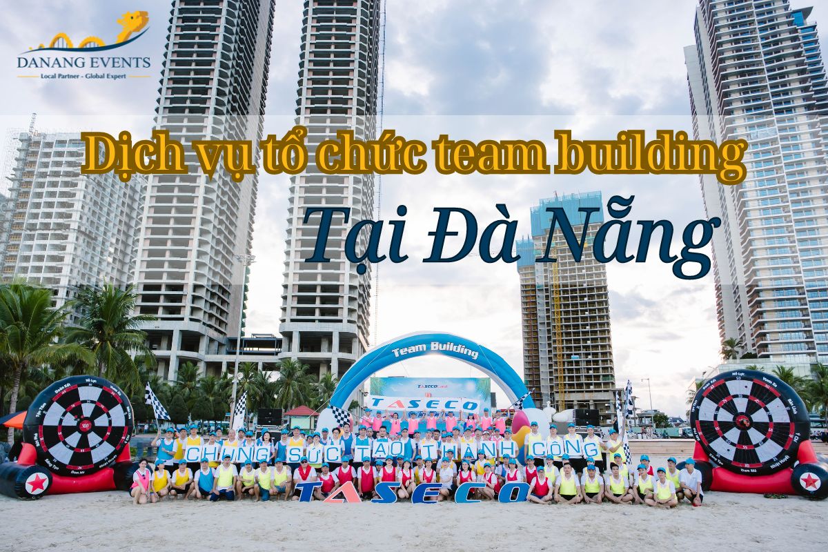 Dịch vụ Tổ chức Team Building tại Đà Nẵng chuyên nghiệp