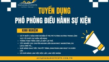 TUYỂN DỤNG THÁNG 03 - 04/2023: PHÓ PHÒNG ĐIỀU HÀNH SỰ KIỆN